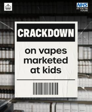 Image of a poster with the words 'Crackdown on vapes marketed at kids'.